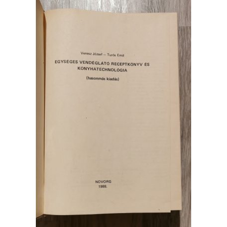 Venesz József-Turós Emil: Egységes vendéglátó receptkönyv és konyhatechnológia (reprint)