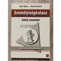   Nyíri Zoltán - Hackl Krisztián: Személyiségkalauz üzleti szemmel - nem csak üzletembereknek (Dedikált)