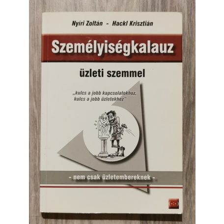 Nyíri Zoltán - Hackl Krisztián: Személyiségkalauz üzleti szemmel - nem csak üzletembereknek (Dedikált)