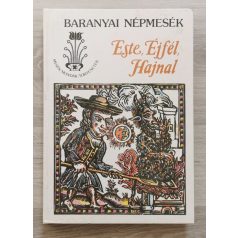   Banó István (szerk.): Este, éjfél, hajnal (Baranyai népmesék)