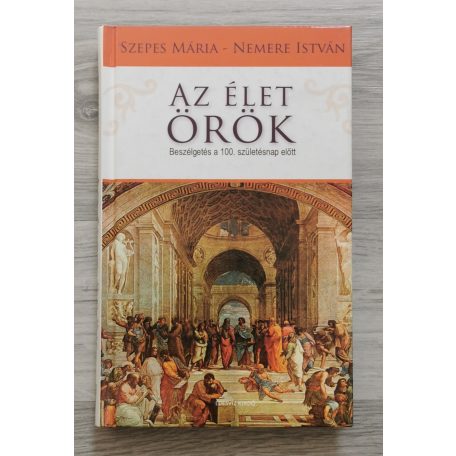 Nemere István - Szepes Mária Az élet örök Beszélgetés a 100. születésnap előtt