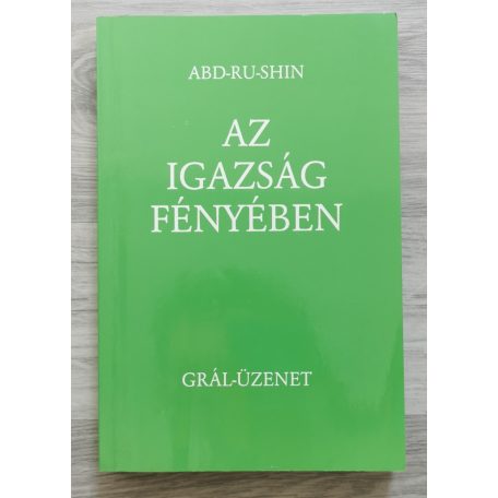 Abd-Ru-Shin: Az igazság fényében I-III. - Grál-üzenet