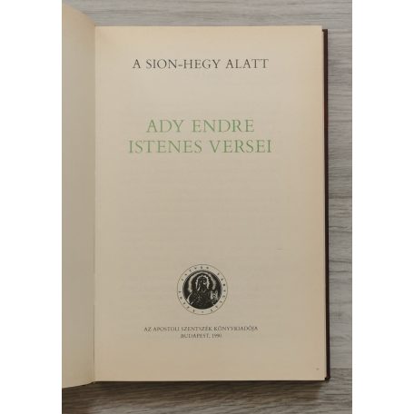 Ady Endre: A Sion-hegy alatt: Ady Endre istenes versei