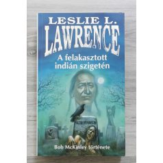 Leslie L. Lawrence: A felakasztott indián szigetén