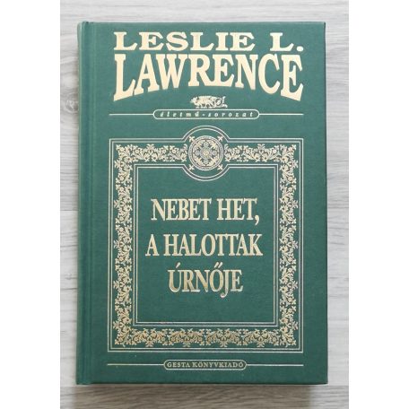 Leslie L. Lawrence: Nebet Het, a halottak úrnője  (díszkiadás)