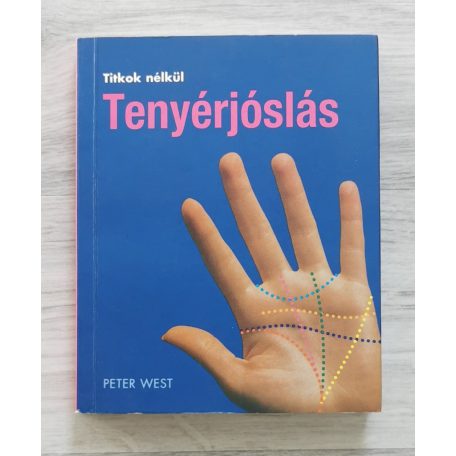Peter West: Tenyérjóslás - Titkok nélkül