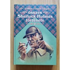   Arthur Conan Doyle: Sir Arthur Conan Doyle összes Sherlock Holmes története II.