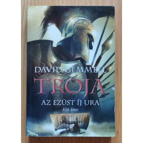 David Gemmell-Stella Gemmell: Trója I-IV. (Az Ezüst Íj Ura I-II., A Villámlás Pajzsa, Királyok bukása)