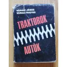 Varga Frigyes, Váradi János: Traktorok - autók
