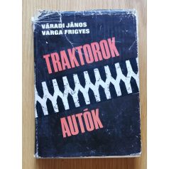 Varga Frigyes, Váradi János: Traktorok - autók