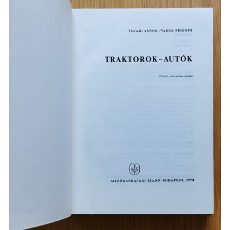 Varga Frigyes, Váradi János: Traktorok - autók