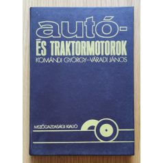 Komándi György-Váradi János: Autó- és traktormotorok