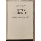Csikász Lajos: Éjszín liliomok (Anjou-lobogók 3. kötet)
