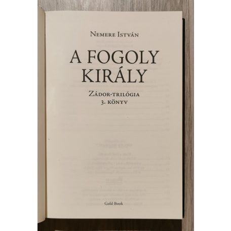 Nemere István: Zádor-trilógia 1-3. (Királyi páncélban, Vér és korom, A fogoly király)