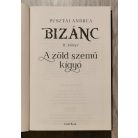 Pusztai Andrea: Bizánc 1-3. (A sárkányölő, A zöld szemű kígyó, A fekete sas)