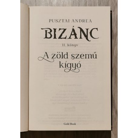 Pusztai Andrea: Bizánc 1-3. (A sárkányölő, A zöld szemű kígyó, A fekete sas)