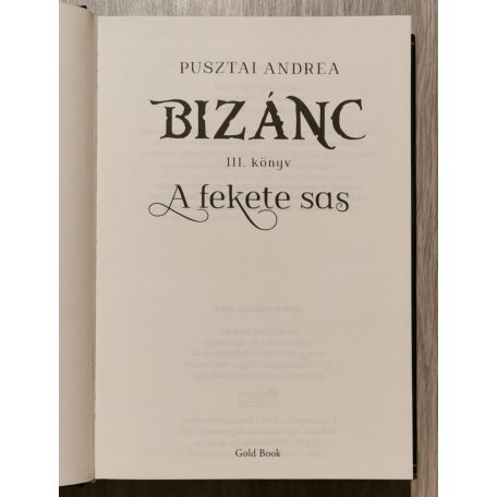 Pusztai Andrea: Bizánc 1-3. (A sárkányölő, A zöld szemű kígyó, A fekete sas)