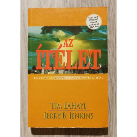 Tim LaHaye - Jerry B. Jenkins: Az ítélet - Regény a Föld utolsó napjairól