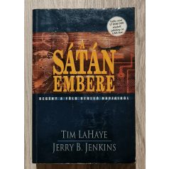   Tim LaHaye - Jerry B. Jenkins: A sátán embere - Regény a Föld utolsó napjairól