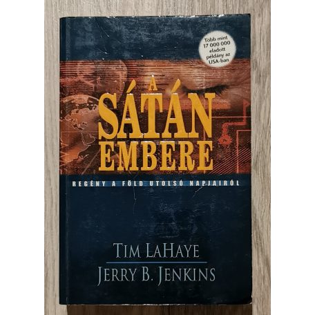 Tim LaHaye - Jerry B. Jenkins: A sátán embere - Regény a Föld utolsó napjairól