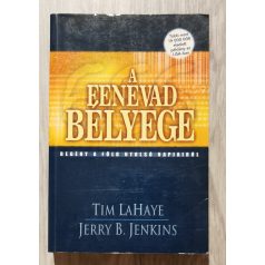   Tim LaHaye - Jerry B. Jenkins: A fenevad bélyege Regény a Föld utolsó napjairól