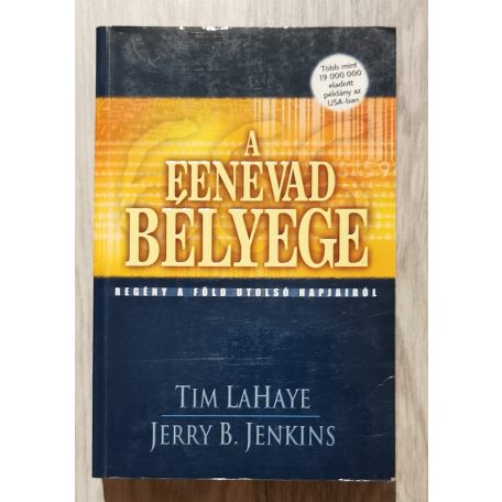 Tim LaHaye - Jerry B. Jenkins: A fenevad bélyege Regény a Föld utolsó napjairól