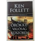 Ken Follett: Az örökkévalóság küszöbén - Évszázad-trilógia 3.