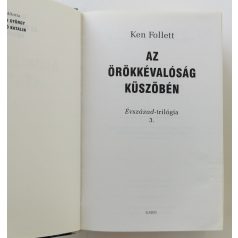   Ken Follett: Az örökkévalóság küszöbén - Évszázad-trilógia 3.