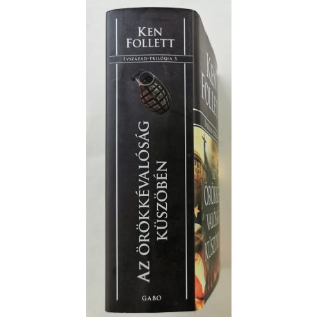Ken Follett: Az örökkévalóság küszöbén - Évszázad-trilógia 3.