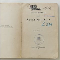   Lázár György, Dr.: Visszaemlékezés a nagy árvíz napjaira