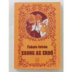 Fekete István: Zsong az erdő