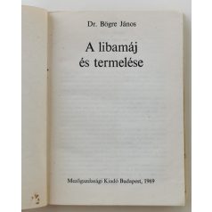 Bögre János, Dr.: A libamáj és termelése 