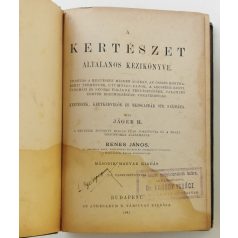   Jäger, [Hermann]: A kertészet általános kézikönyve. Utasítás a kertészet összes teendőiben. Kertészek és kertészeti műkedvelők számára.