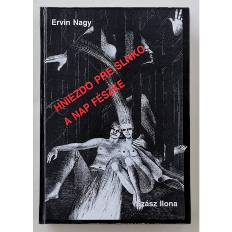 Ervin Nagy: Hniezdo pre slnko - A Nap fészke (szlovák-magyar), (Dedikált!)