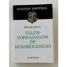 Romsics Ignác: Ellenforradalom és konszolidáció 