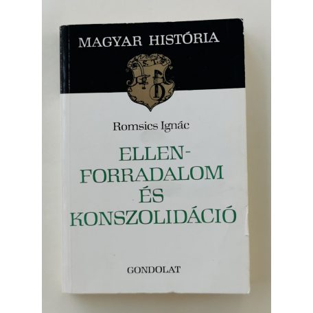 Romsics Ignác: Ellenforradalom és konszolidáció 