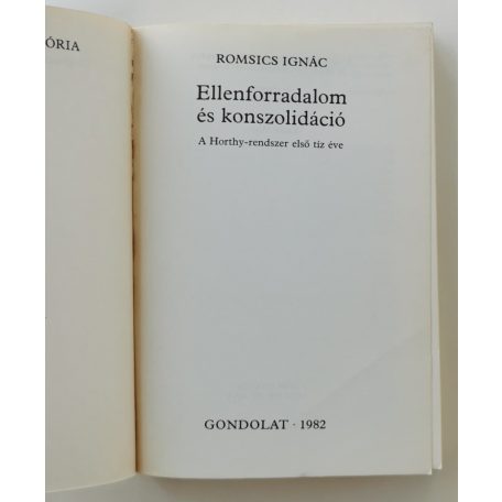 Romsics Ignác: Ellenforradalom és konszolidáció 