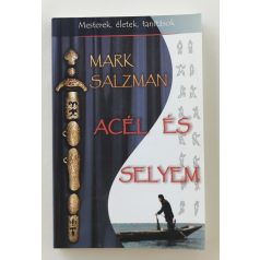 Mark Salzman: Acél és Selyem 