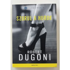 Robert Dugoni: Szorul a hurok 