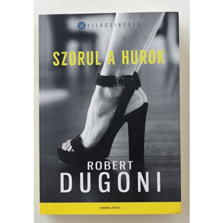 Robert Dugoni: Szorul a hurok 