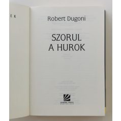 Robert Dugoni: Szorul a hurok 
