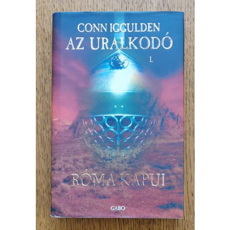 Conn Iggulden: Az uralkodó I-V. (Róma kapui + Királyok halála + A kardok mezeje + A háború Istenei + Az Istenek vére)