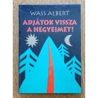 Wass Albert: Adjátok vissza a hegyeimet! 