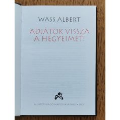 Wass Albert: Adjátok vissza a hegyeimet! 