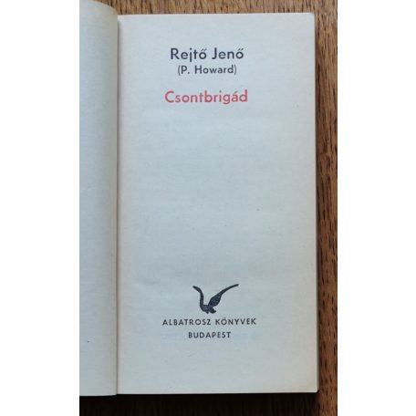 Rejtő Jenő (P. Howard): Csontbrigád