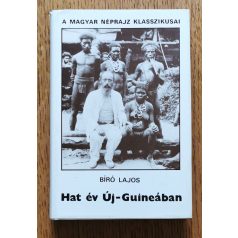 Bíró Lajos: Hat év Új-Guineában
