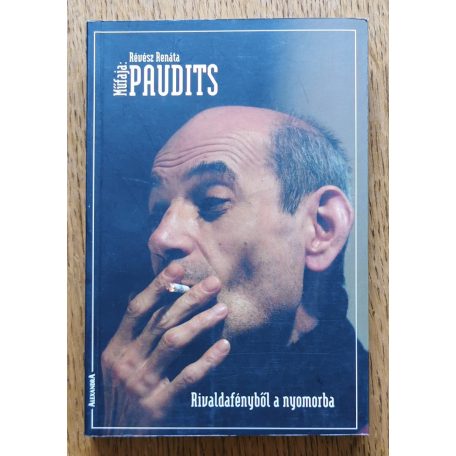 Révész Renáta: Műfaja: Paudits - Rivaldafényből a nyomorba
