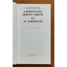 Gosztonyi Péter: A kormányzó Horthy Miklós és az emigráció 