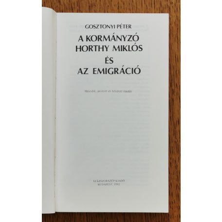 Gosztonyi Péter: A kormányzó Horthy Miklós és az emigráció 