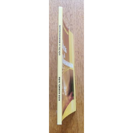 Kiss Kornél Iván: Döcög a marhavagon - Négy elbeszélés (Dedikált)